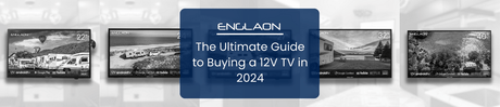 The Ultimate Guide to Buying a 12V TV in 2024
